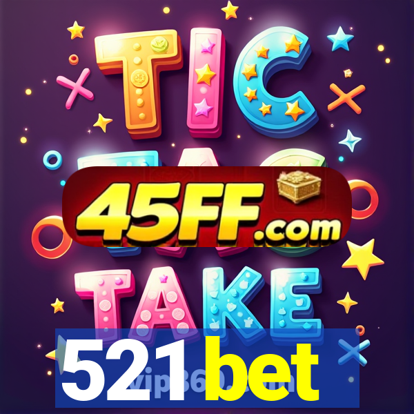 521 bet